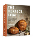 The Perfect Loaf: A Sourdough Baking Cookbook