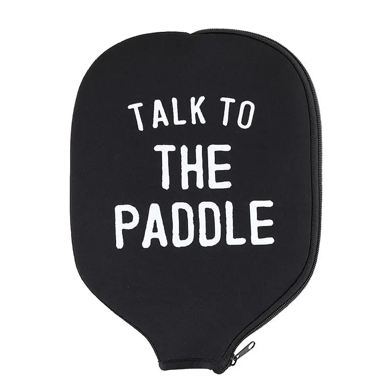 Pickleball Paddle Cover - Talk To the Paddle