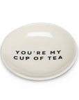 You're My Cup.. Small Plate-3.5"D