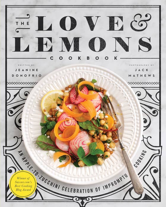 The Love and Lemons Cookbook by Jeanine Donofrio. Over 100 vegetarian recipes with fresh, seasonal ingredients, beautiful photography, and stylish layouts.